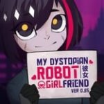 My Dystopian Robot Girlfriend